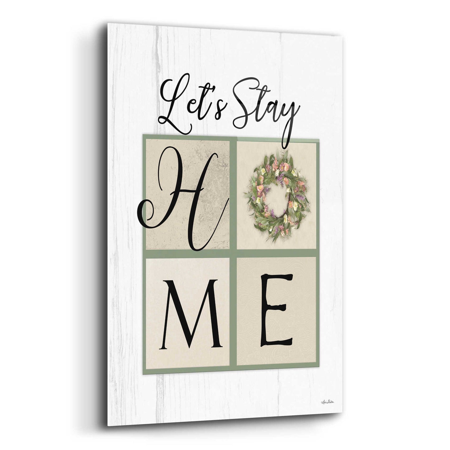 Epic Art 'Let's Stay Home' by Lori Deiter Acrylic Glass Wall Art,16x24