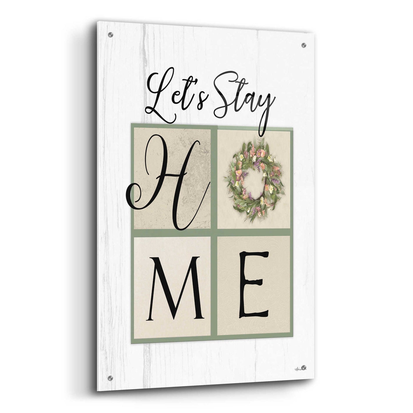 Epic Art 'Let's Stay Home' by Lori Deiter Acrylic Glass Wall Art,24x36