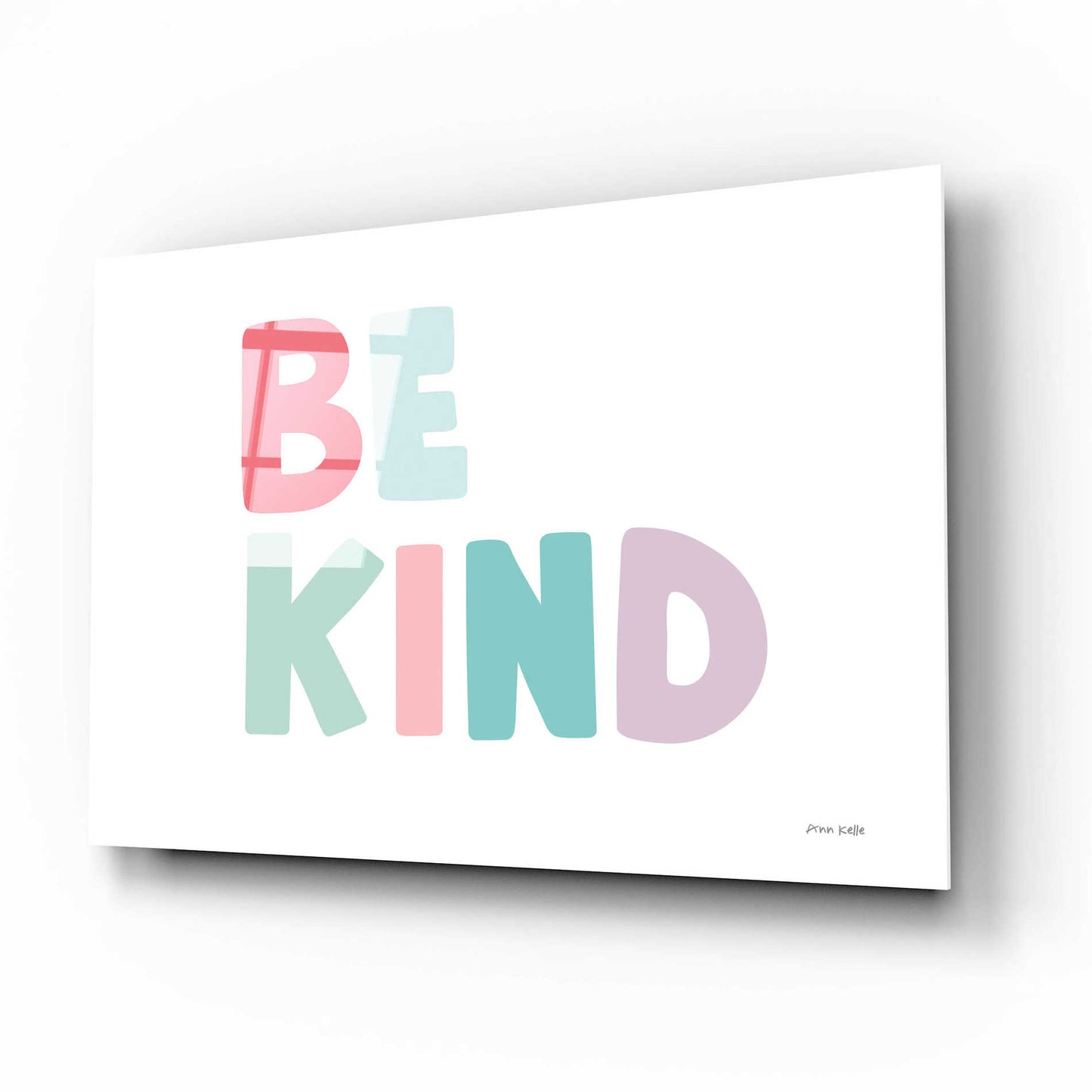 Epic Art 'Be Kind' by Ann Kelle Designs, Acrylic Glass Wall Art,16x12