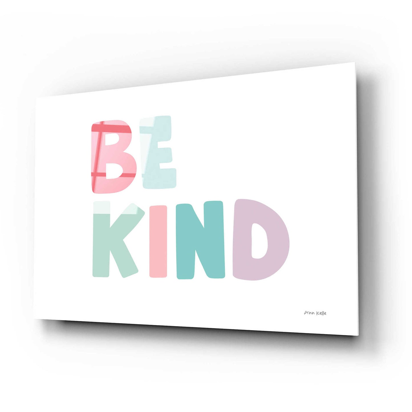 Epic Art 'Be Kind' by Ann Kelle Designs, Acrylic Glass Wall Art,24x16