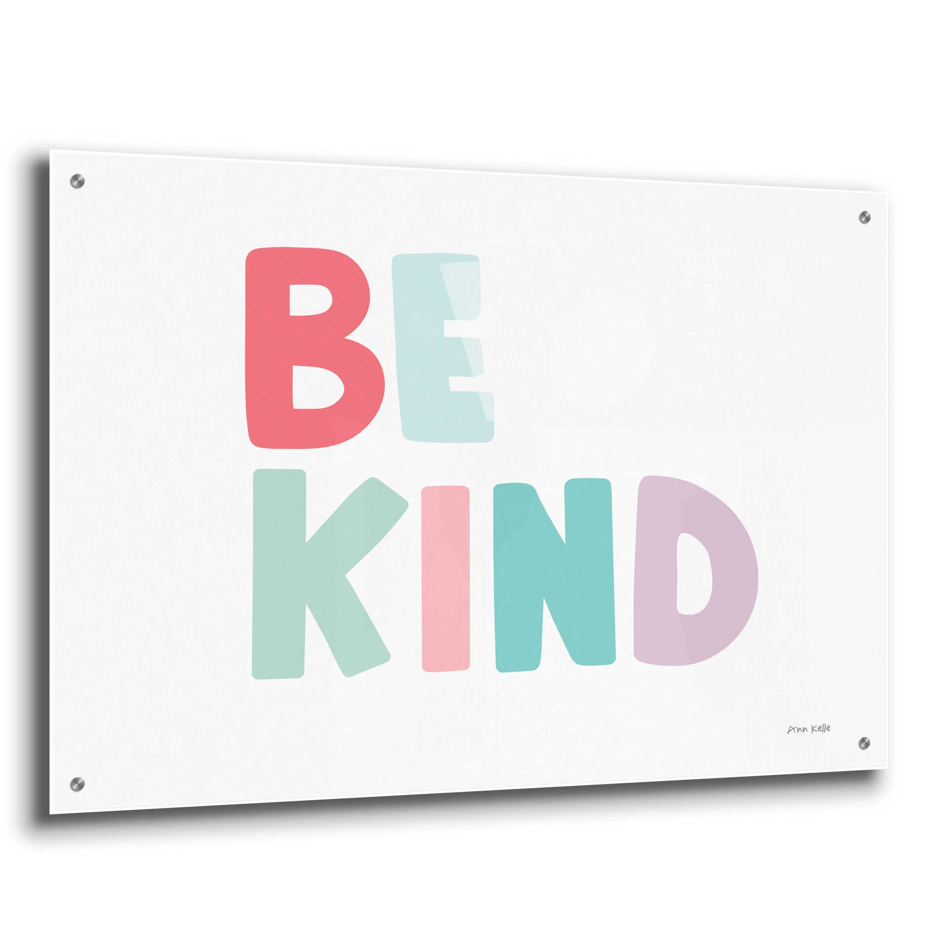 Epic Art 'Be Kind' by Ann Kelle Designs, Acrylic Glass Wall Art,36x24