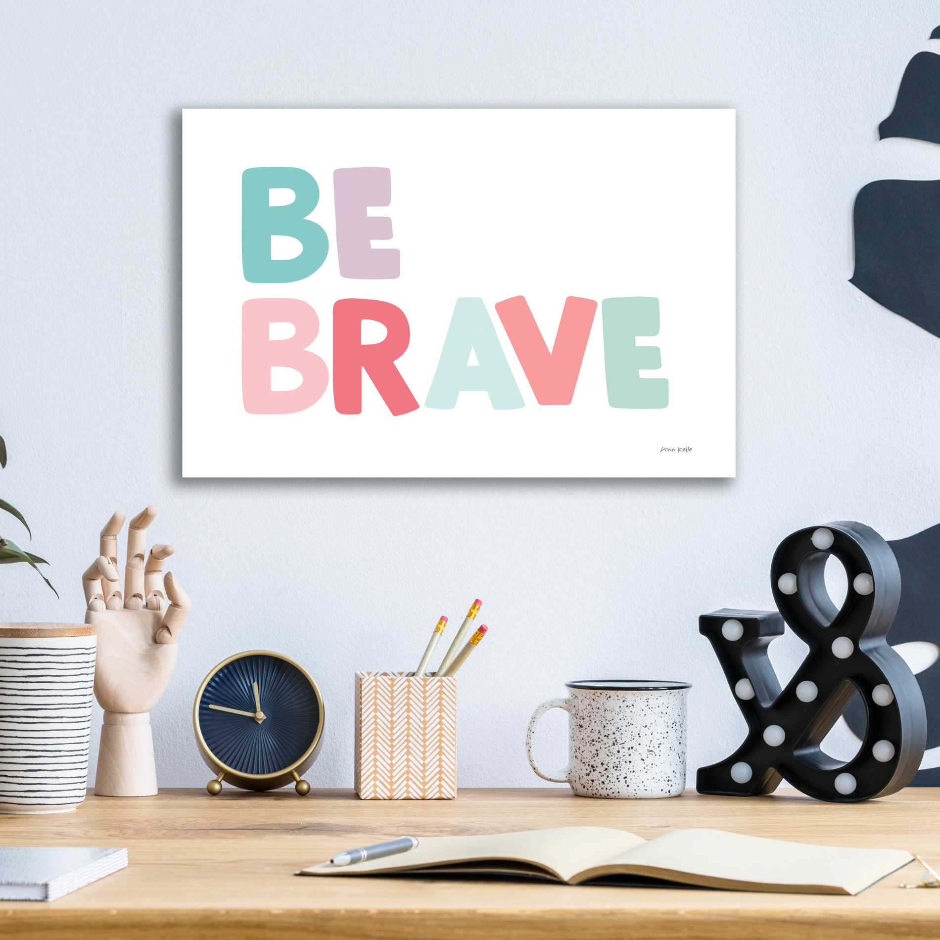 Epic Art 'Be Brave' by Ann Kelle Designs, Acrylic Glass Wall Art,16x12