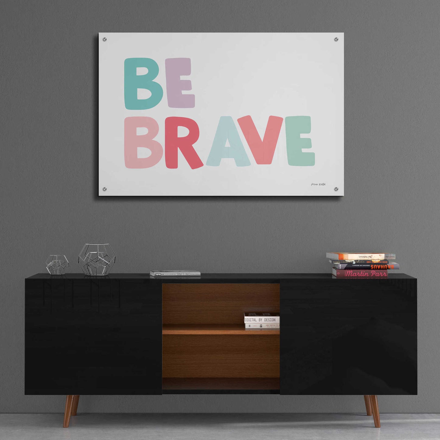 Epic Art 'Be Brave' by Ann Kelle Designs, Acrylic Glass Wall Art,36x24