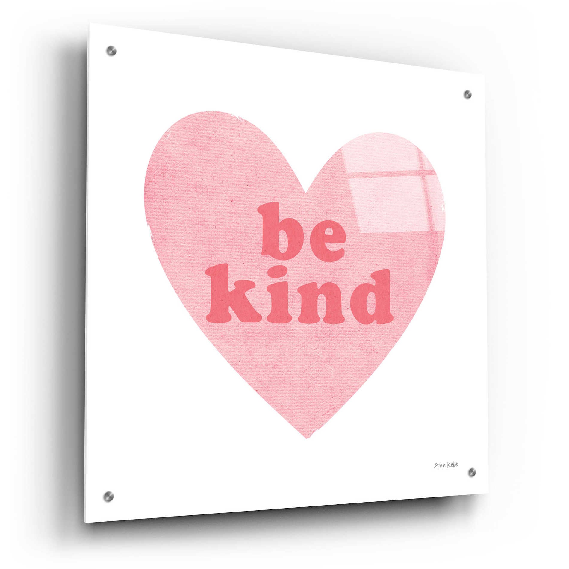 Epic Art 'Be Kind Heart' by Ann Kelle Designs, Acrylic Glass Wall Art,24x24