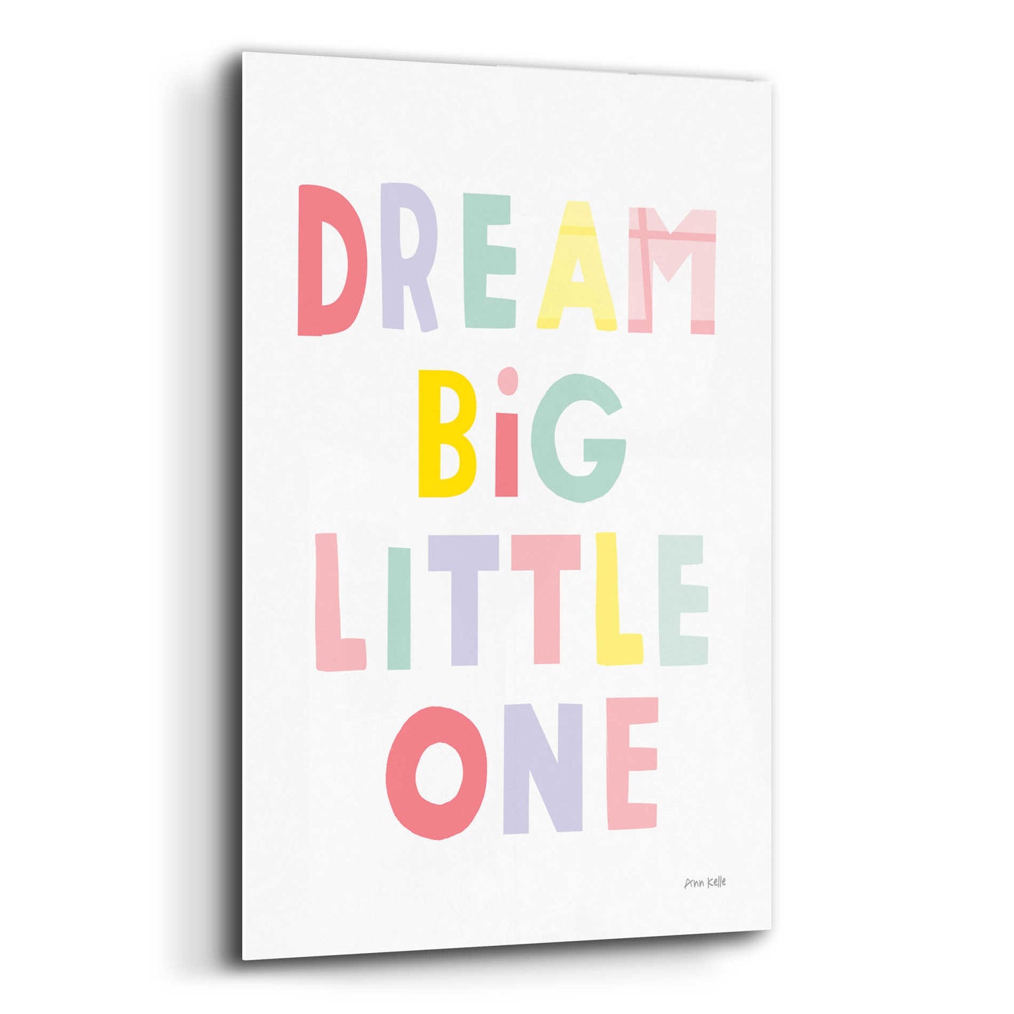 Epic Art 'Dream Big Little One' by Ann Kelle Designs, Acrylic Glass Wall Art,12x16