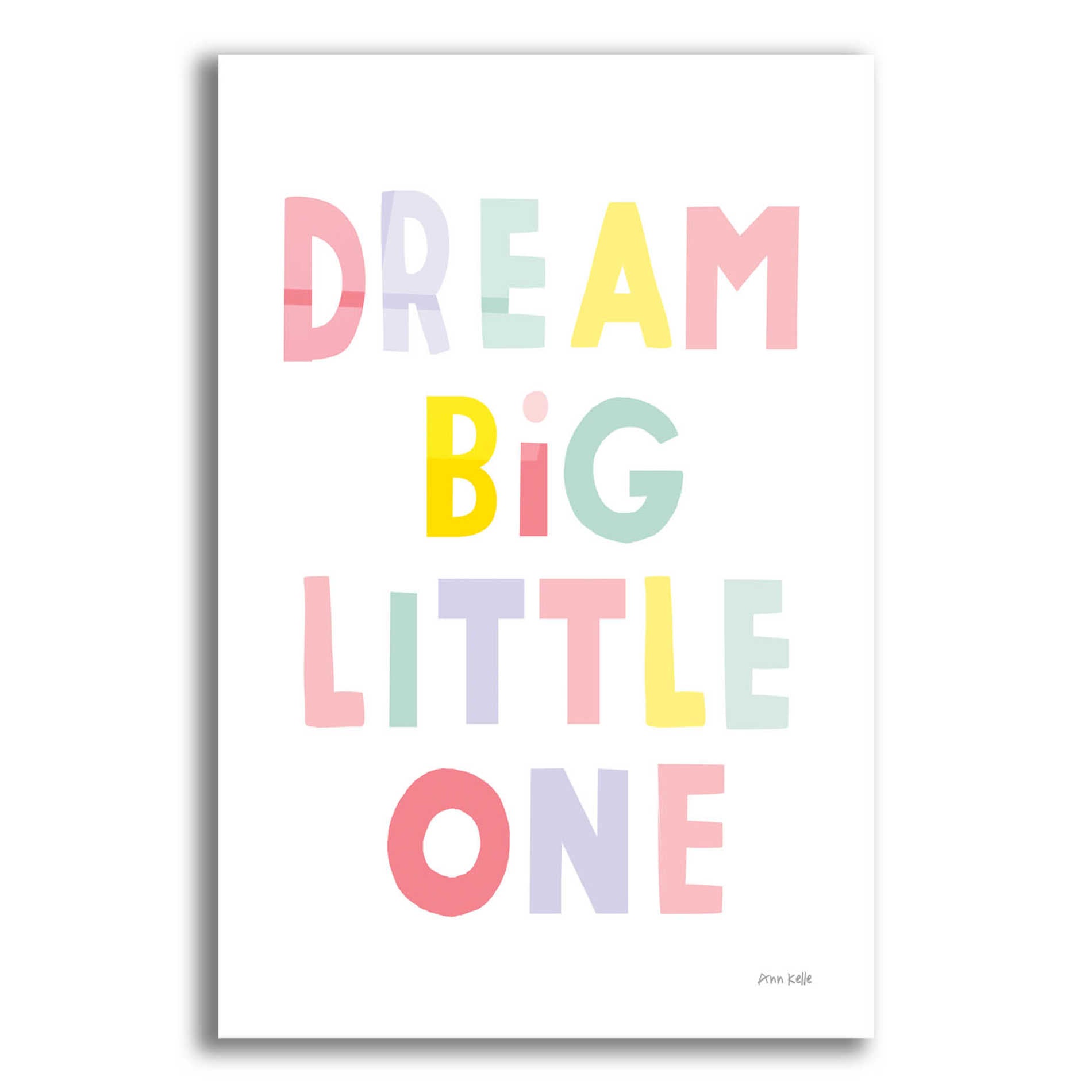 Epic Art 'Dream Big Little One' by Ann Kelle Designs, Acrylic Glass Wall Art,12x16