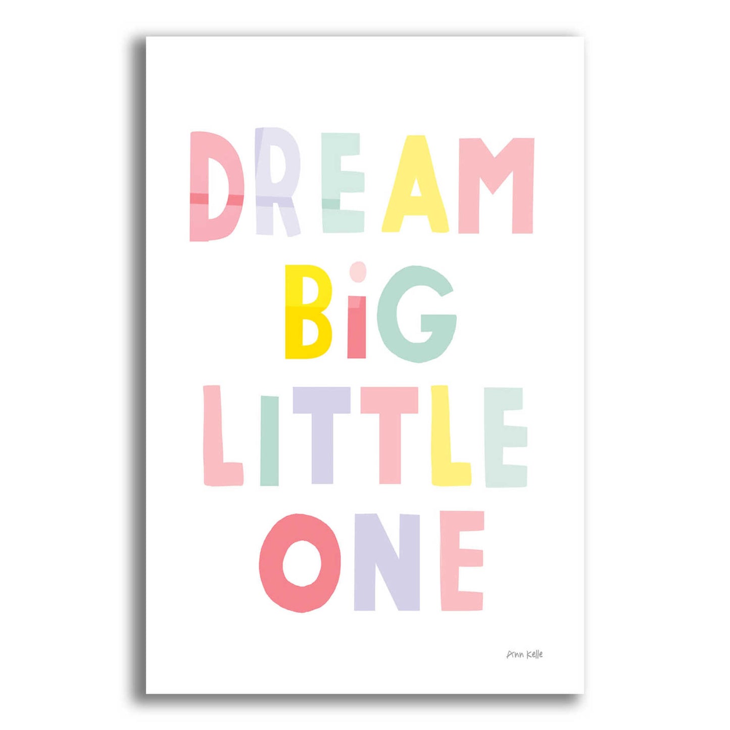 Epic Art 'Dream Big Little One' by Ann Kelle Designs, Acrylic Glass Wall Art,16x24