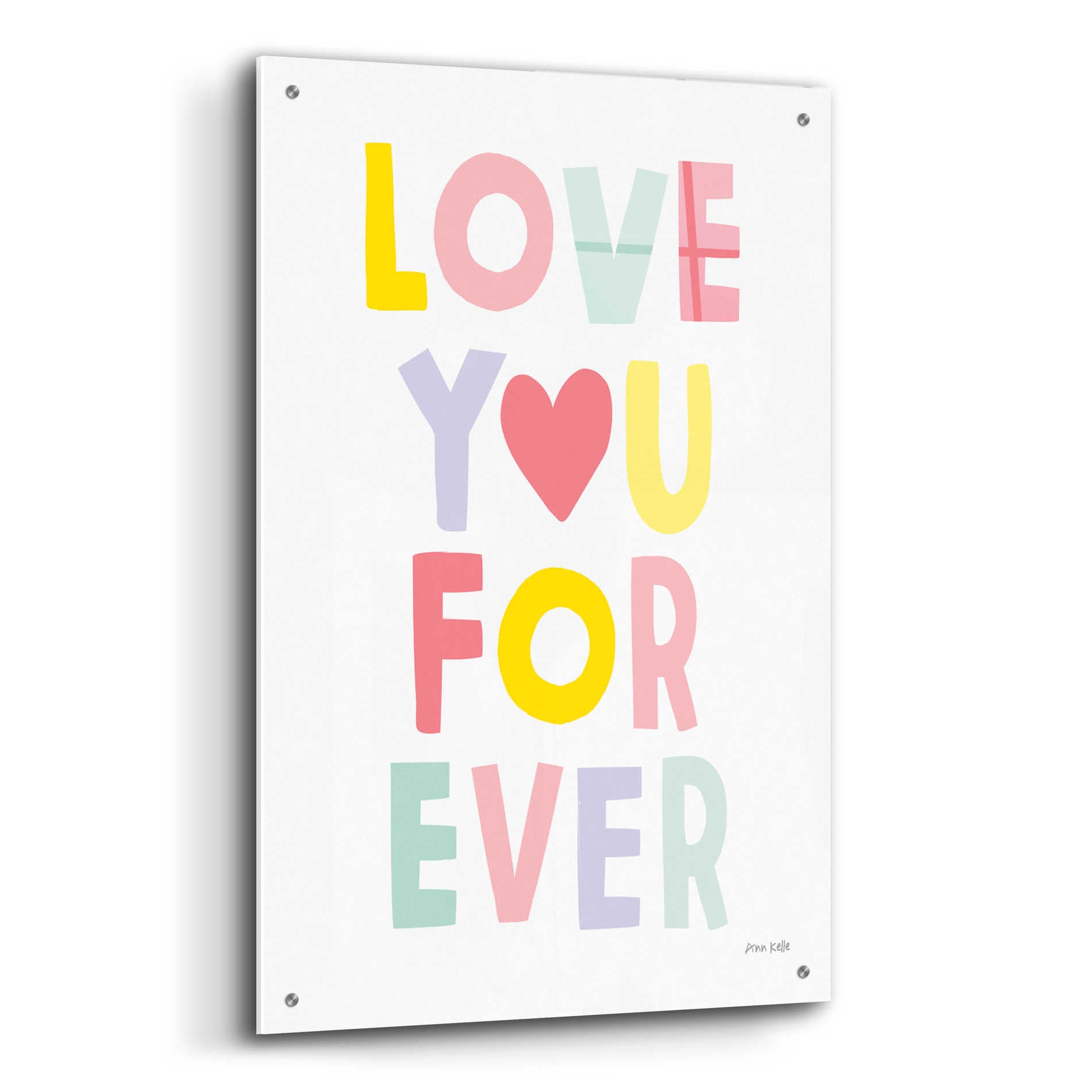 Epic Art 'Love You Forever' by Ann Kelle Designs, Acrylic Glass Wall Art,24x36