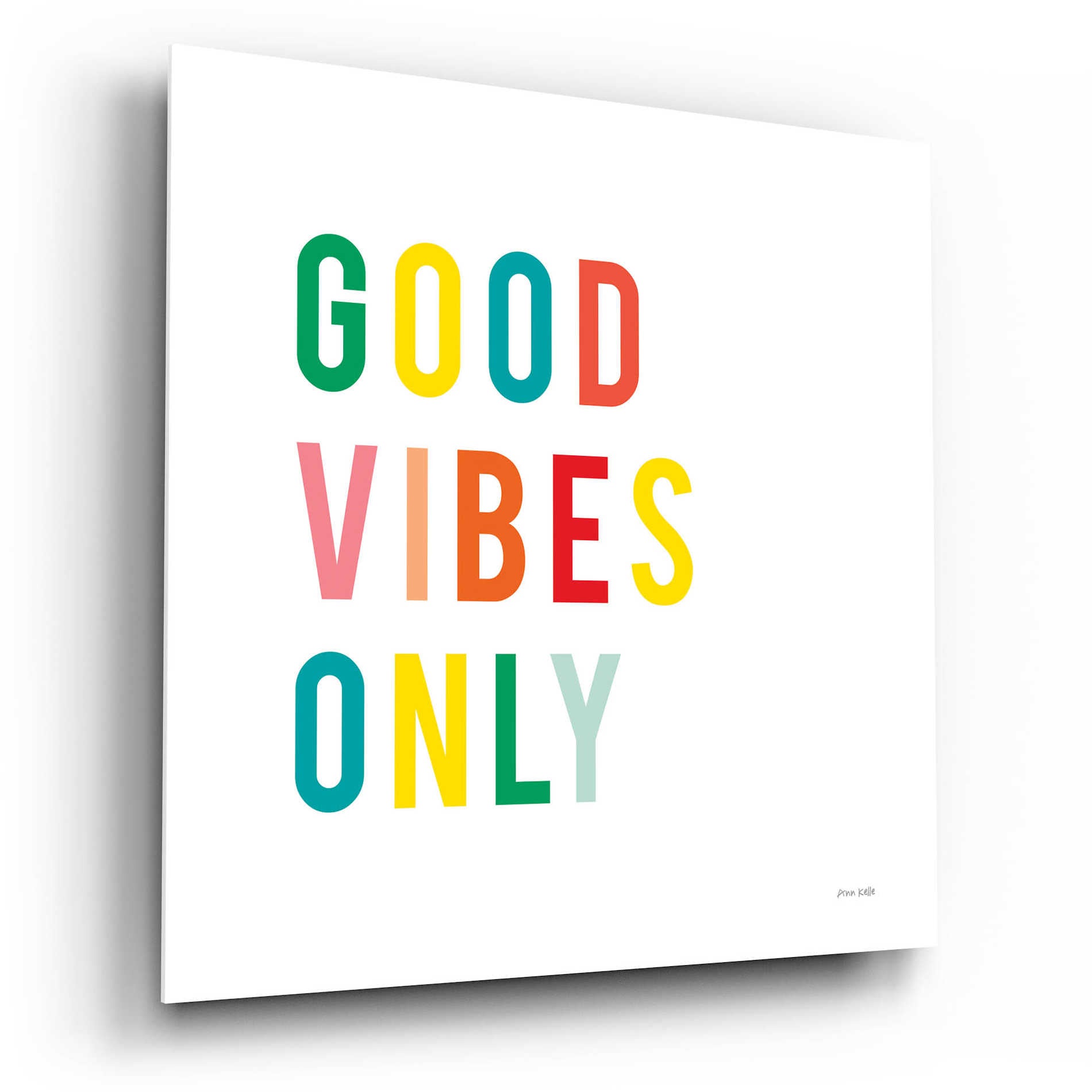 Epic Art 'Good Vibes Only' by Ann Kelle Designs, Acrylic Glass Wall Art,12x12