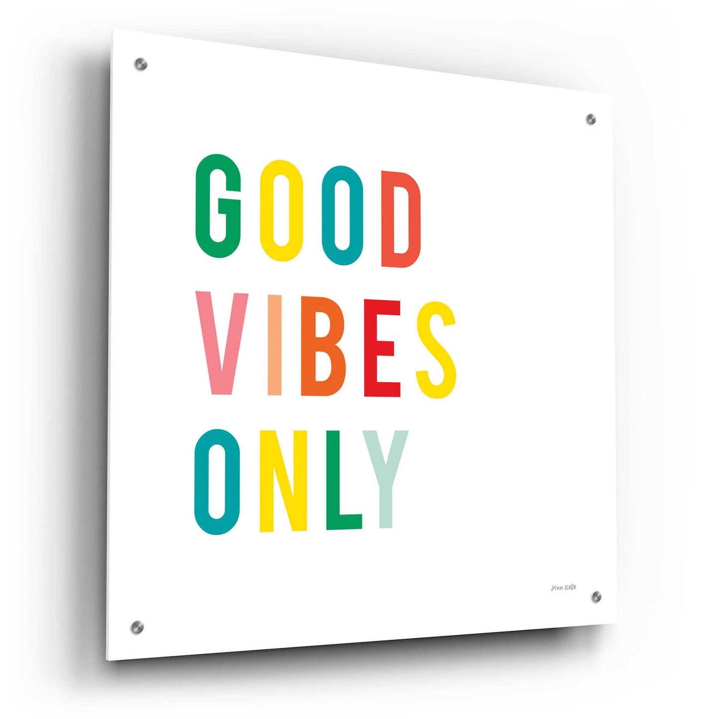 Epic Art 'Good Vibes Only' by Ann Kelle Designs, Acrylic Glass Wall Art,24x24