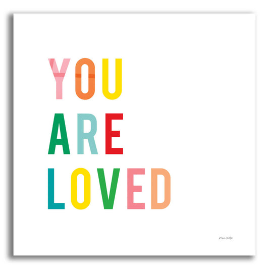 Epic Art 'You are Loved' by Ann Kelle Designs, Acrylic Glass Wall Art