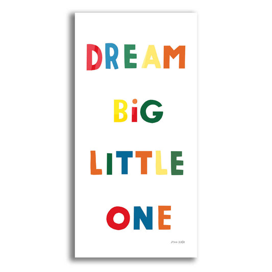 Epic Art 'Dream Big Little One Bright' by Ann Kelle Designs, Acrylic Glass Wall Art
