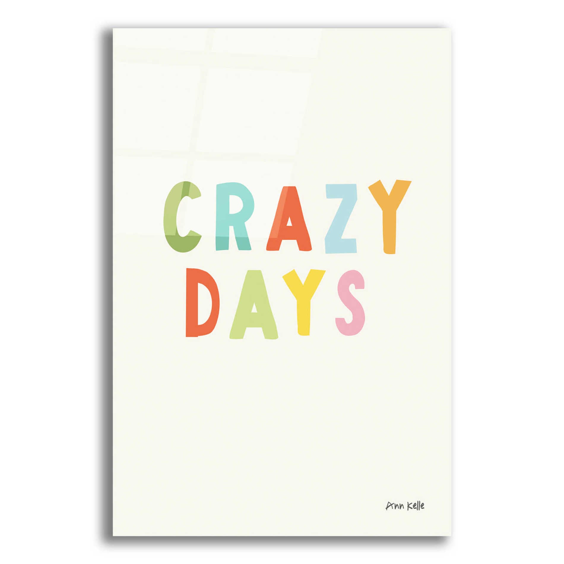 Epic Art 'Crazy Days' by Ann Kelle Designs, Acrylic Glass Wall Art,16x24