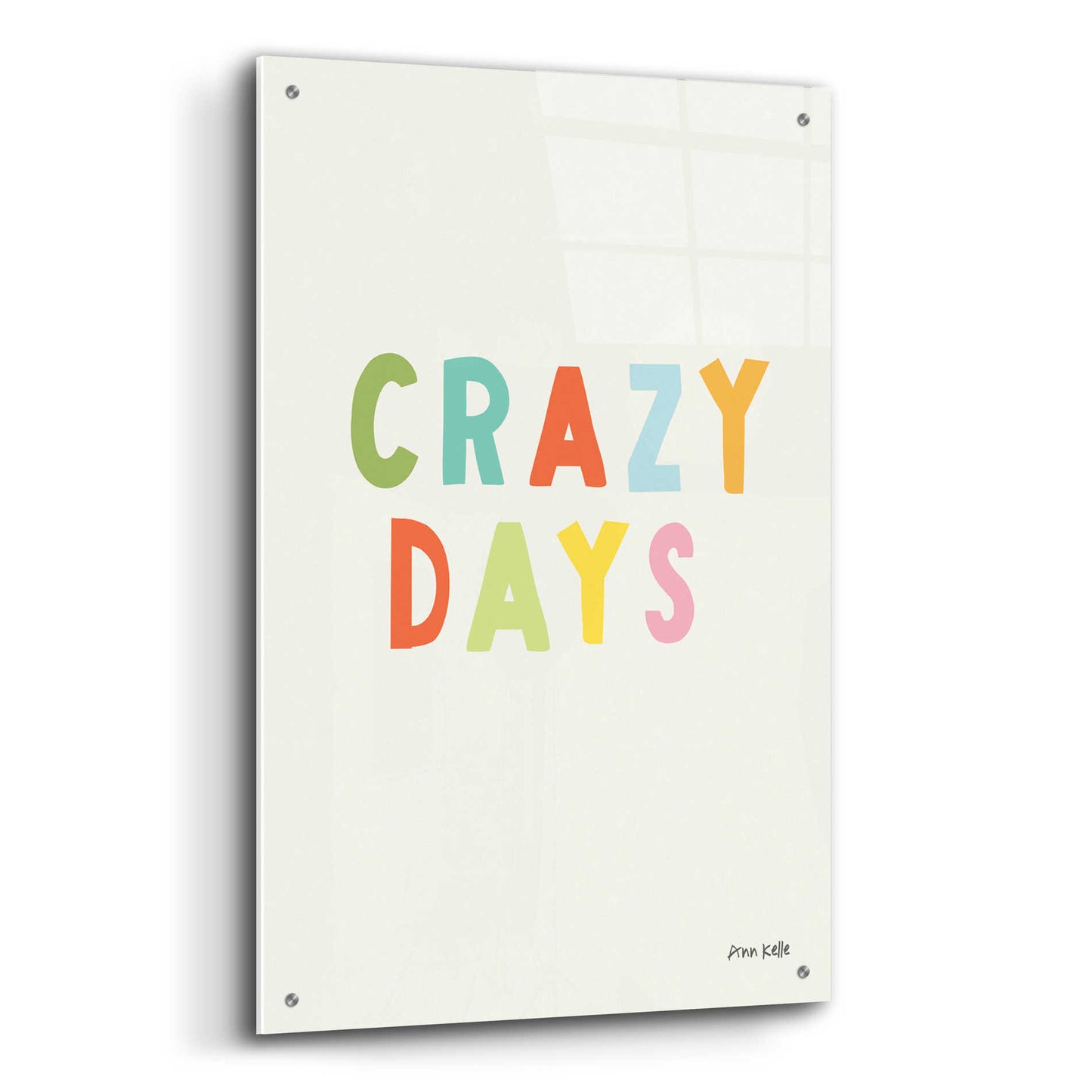 Epic Art 'Crazy Days' by Ann Kelle Designs, Acrylic Glass Wall Art,24x36