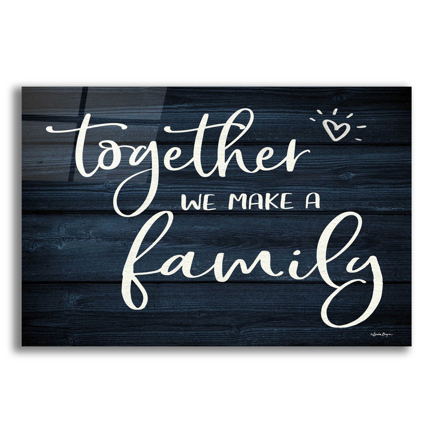 Epic Art 'Together We Make A Family' by Susie Boyer, Acrylic Glass Wall Art,16x12