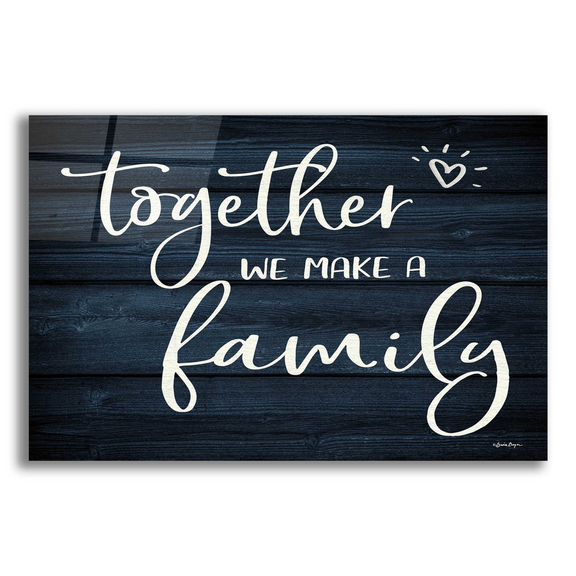 Epic Art 'Together We Make A Family' by Susie Boyer, Acrylic Glass Wall Art,24x16