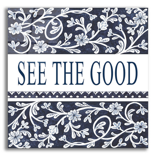 Epic Art 'See The Good' by Cindy Jacobs, Acrylic Glass Wall Art