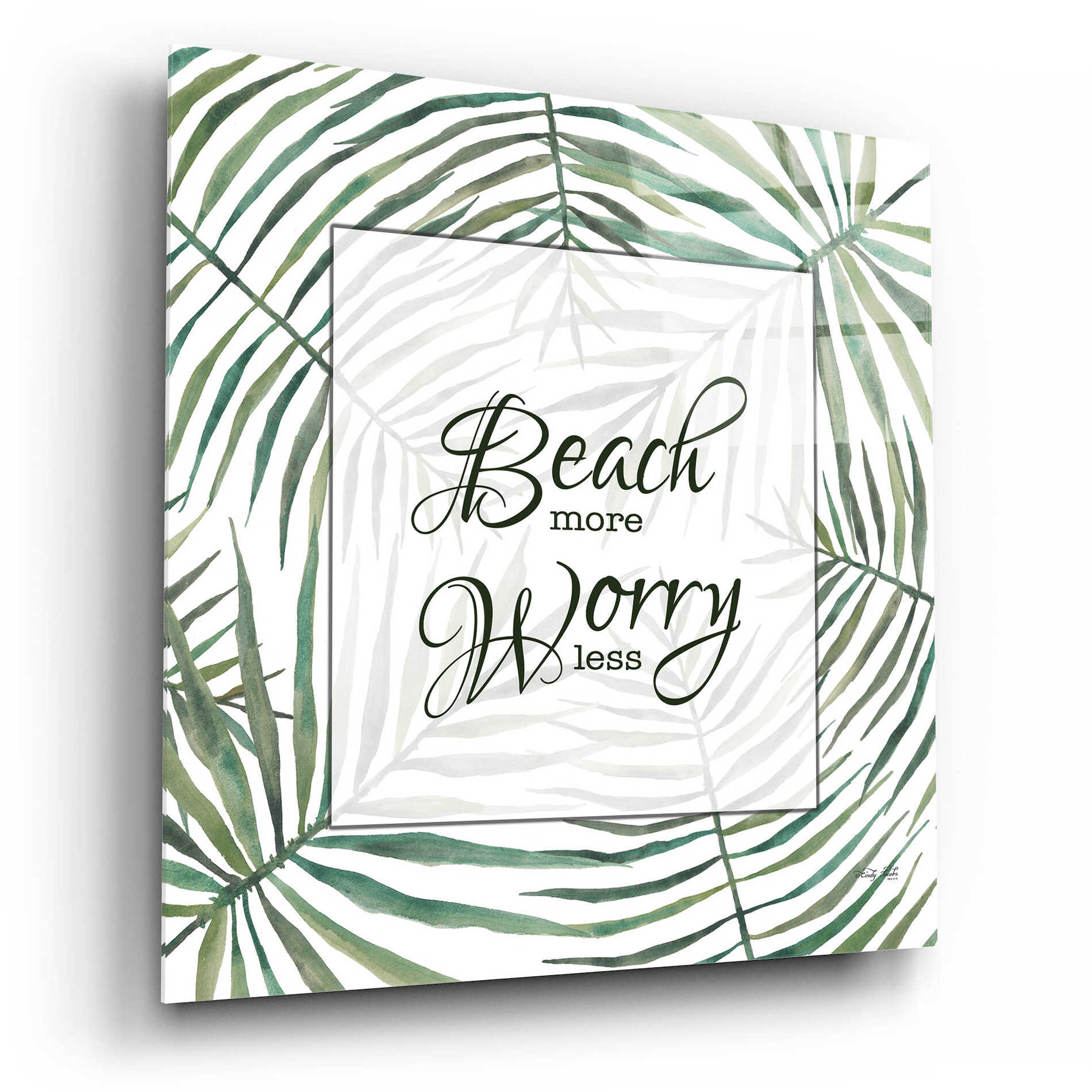 Epic Art 'Beach More, Worry Less' by Cindy Jacobs, Acrylic Glass Wall Art,12x12