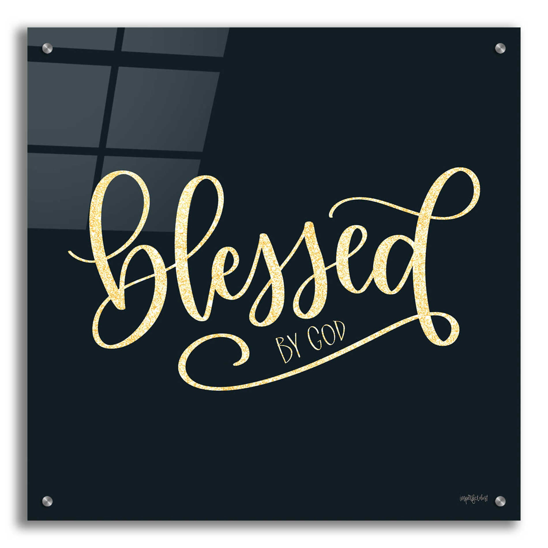 Epic Art 'Blessed By God' by Imperfect Dust, Acrylic Glass Wall Art,24x24