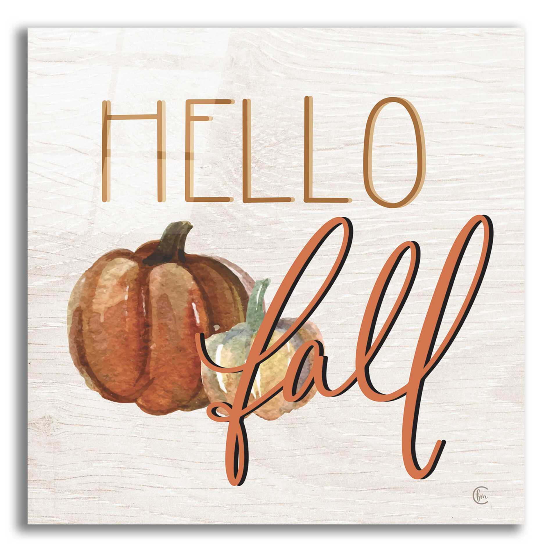 Epic Art 'Hello Fall' by Fearfully Made Creations, Acrylic Glass Wall Art,12x12