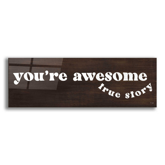 Epic Art 'You'Re Awesome ' by Jaxn Blvd., Acrylic Glass Wall Art