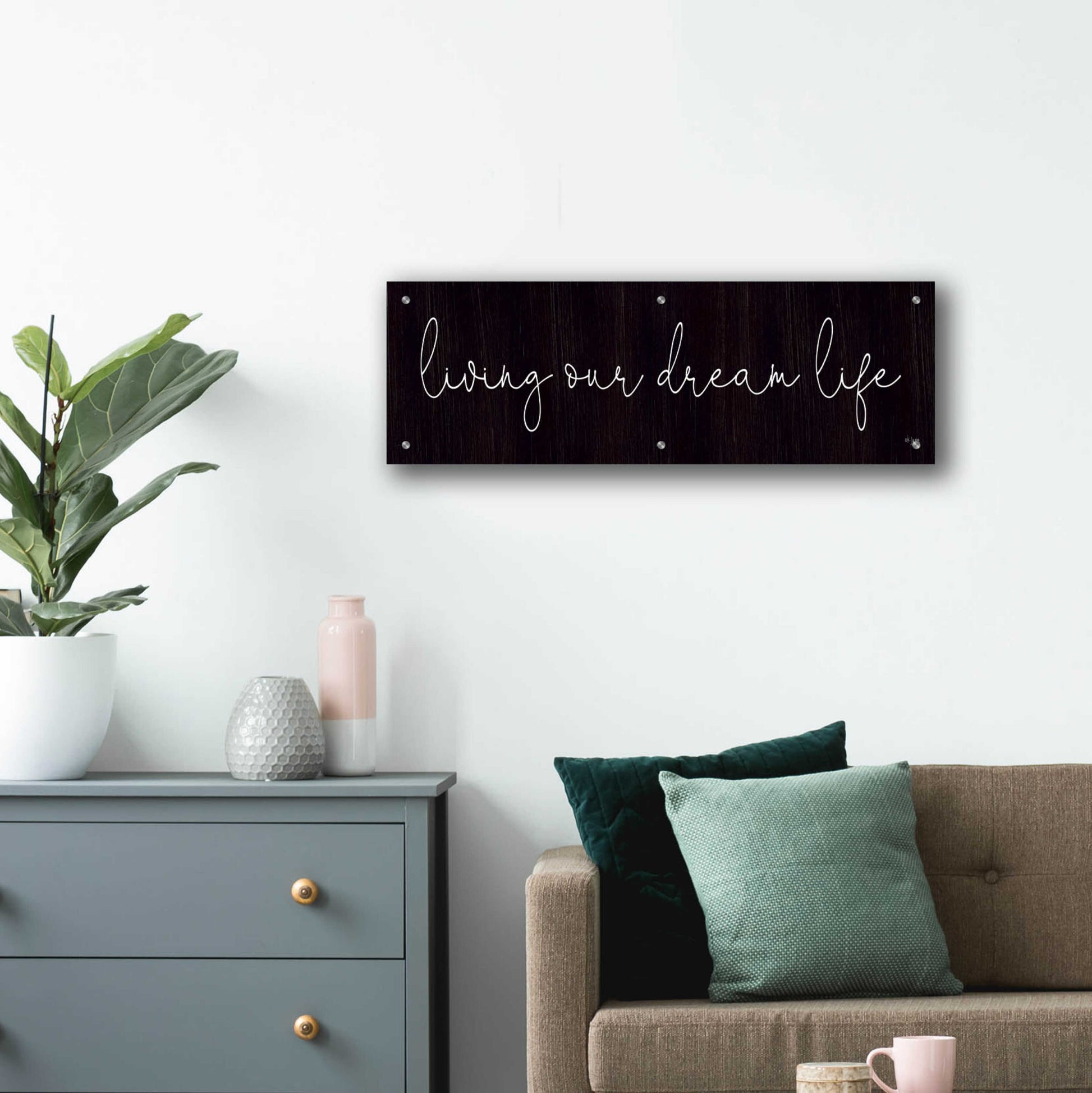 Epic Art 'Living Our Dream Life' by Jaxn Blvd., Acrylic Glass Wall Art,36x12