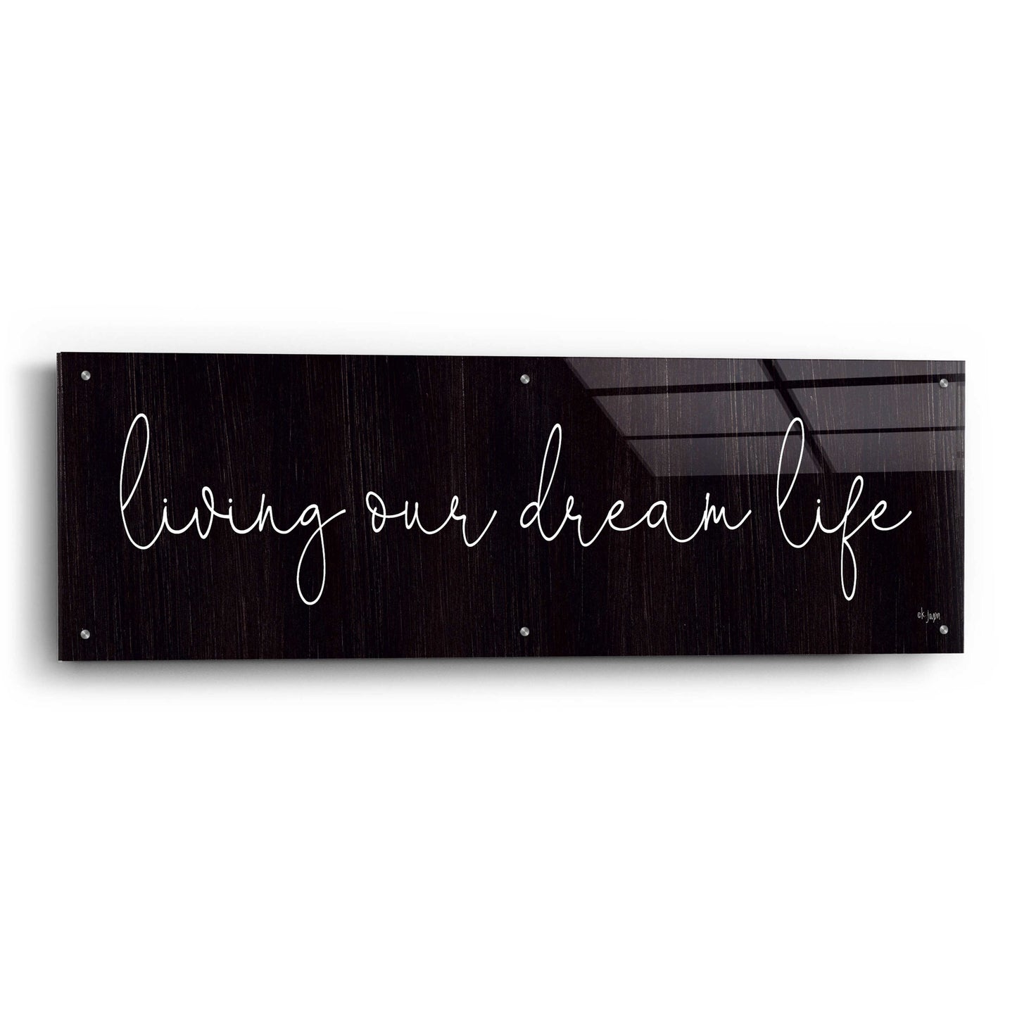 Epic Art 'Living Our Dream Life' by Jaxn Blvd., Acrylic Glass Wall Art,48x16