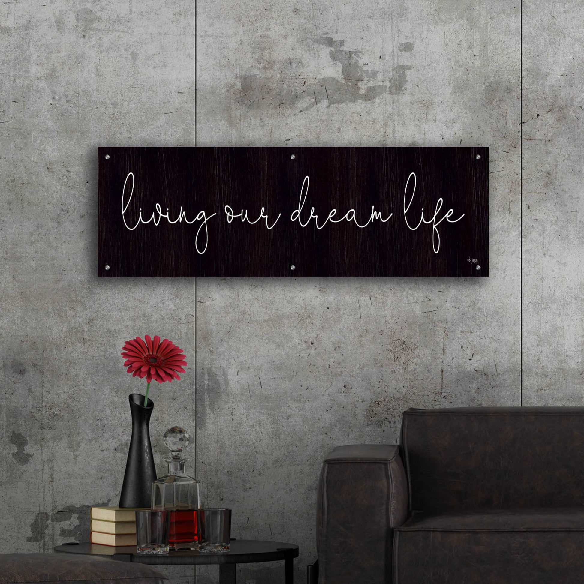 Epic Art 'Living Our Dream Life' by Jaxn Blvd., Acrylic Glass Wall Art,48x16