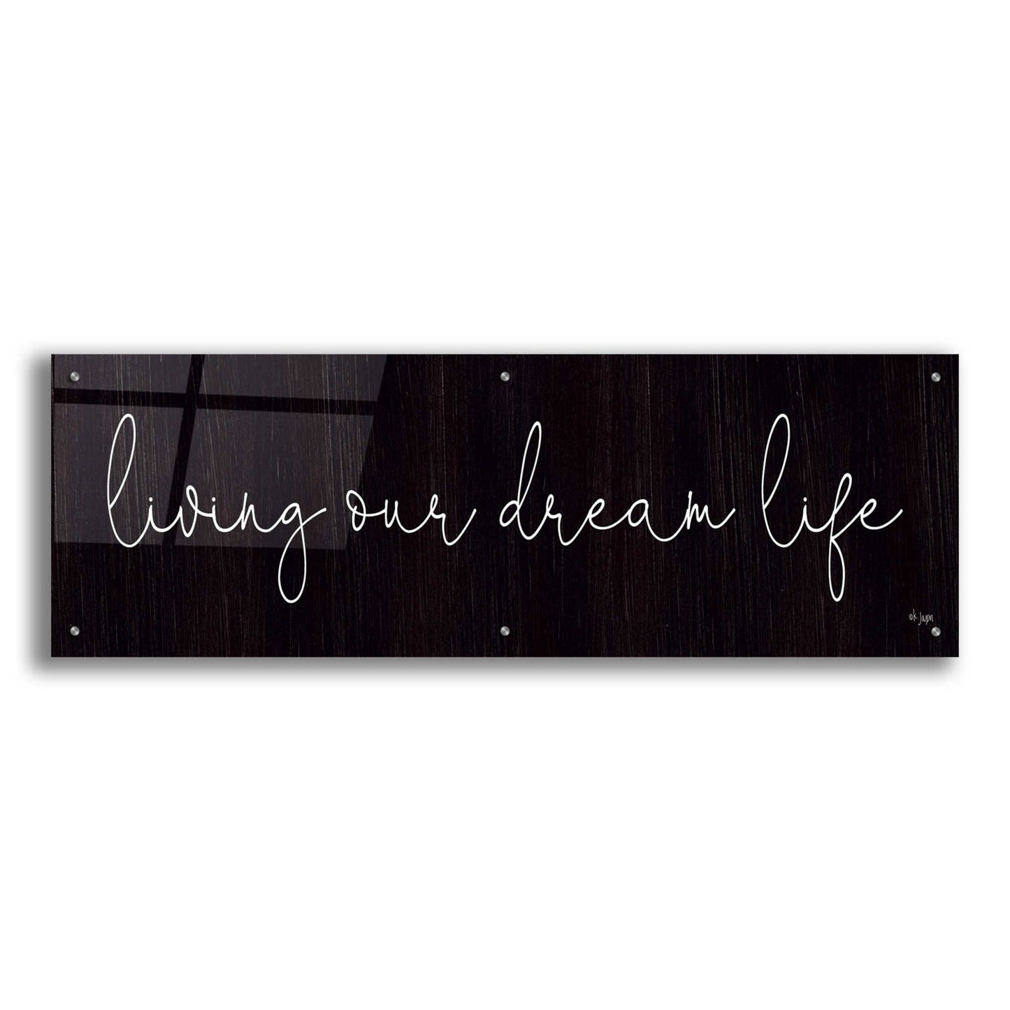 Epic Art 'Living Our Dream Life' by Jaxn Blvd., Acrylic Glass Wall Art,48x16