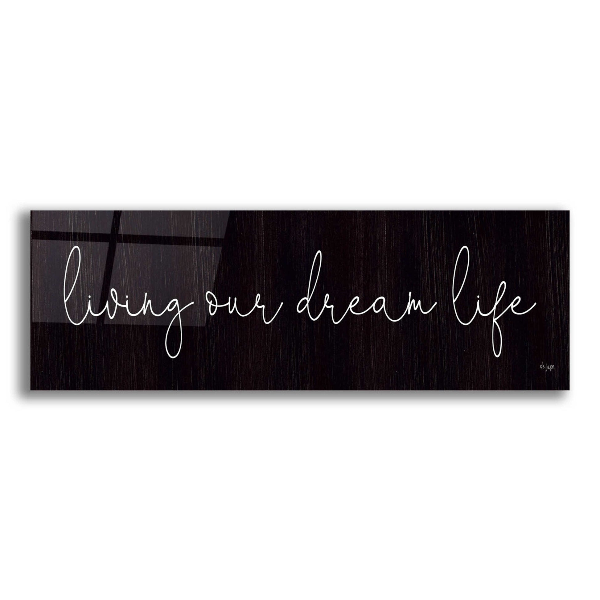 Epic Art 'Living Our Dream Life' by Jaxn Blvd., Acrylic Glass Wall Art