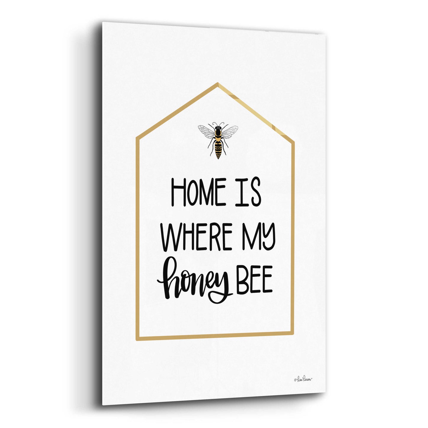 Epic Art 'Home Is Where My Honey Bee' by Lisa Larson, Acrylic Glass Wall Art,16x24