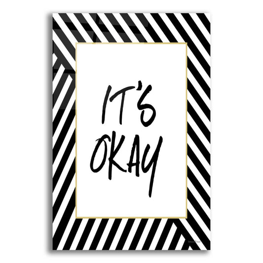 Epic Art 'It'S Okay' by Lettered & Lined, Acrylic Glass Wall Art