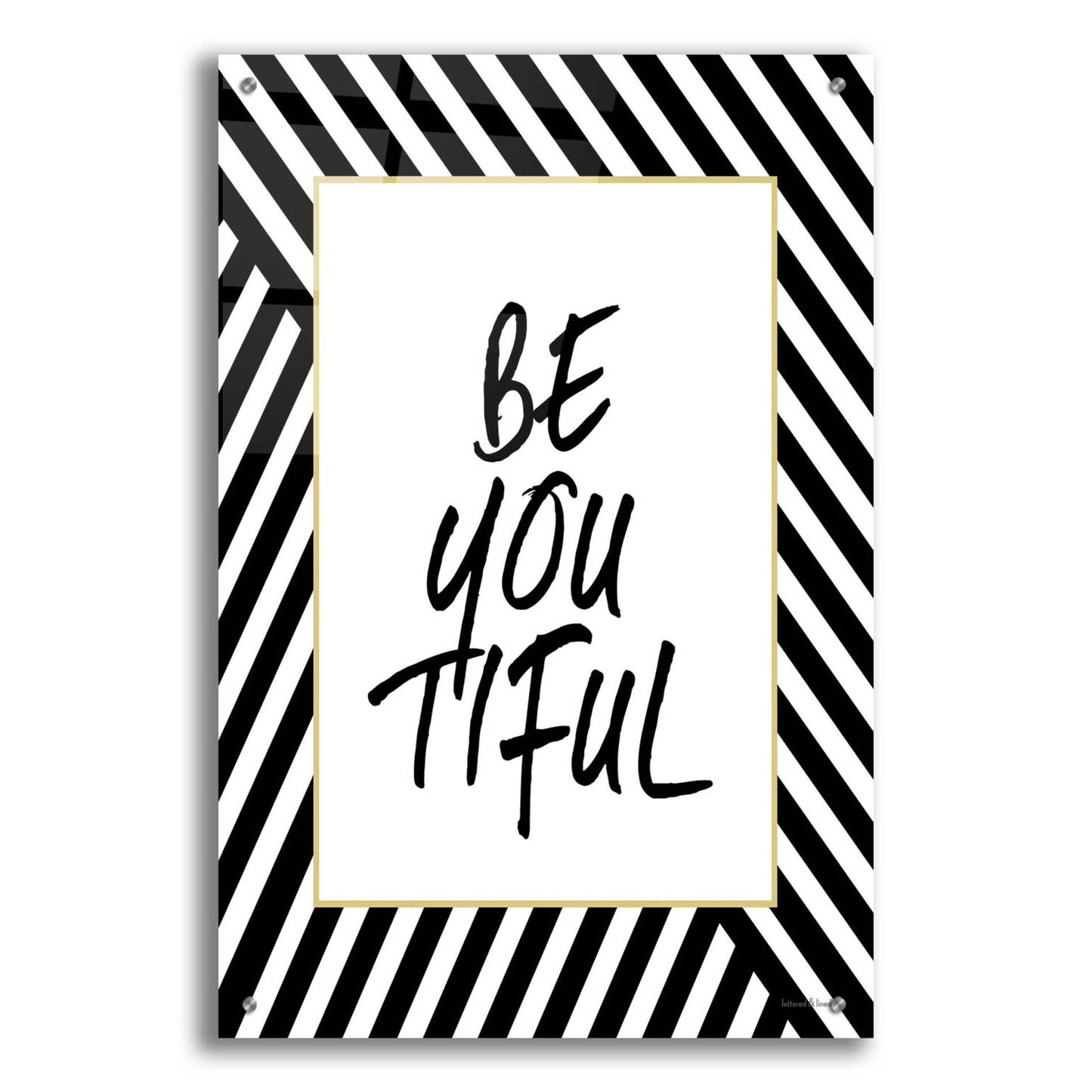 Epic Art 'Be-You-Tiful' by Lettered & Lined, Acrylic Glass Wall Art,24x36