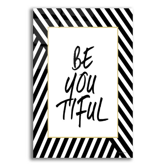 Epic Art 'Be-You-Tiful' by Lettered & Lined, Acrylic Glass Wall Art