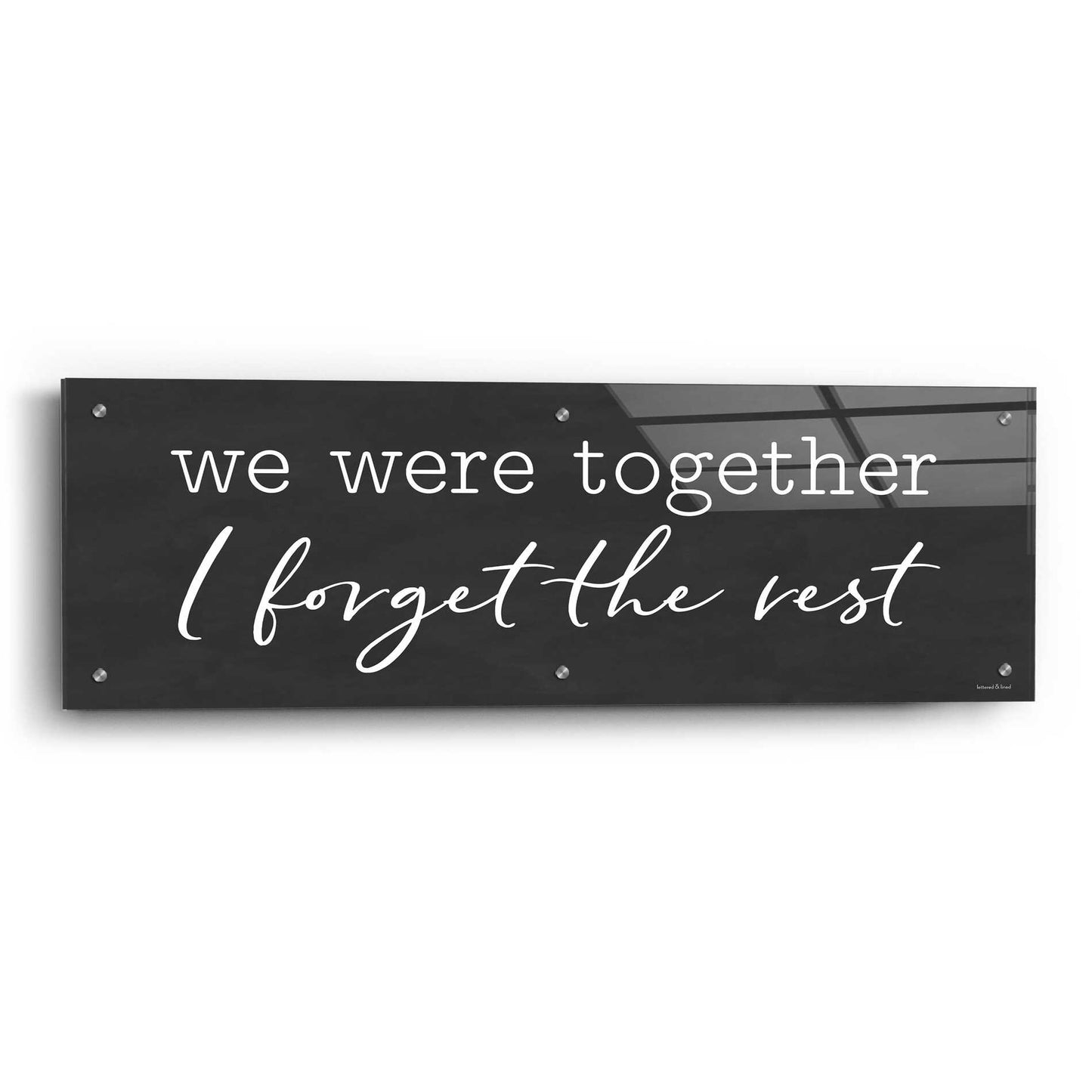 Epic Art 'We Were Together' by Lettered & Lined, Acrylic Glass Wall Art,36x12