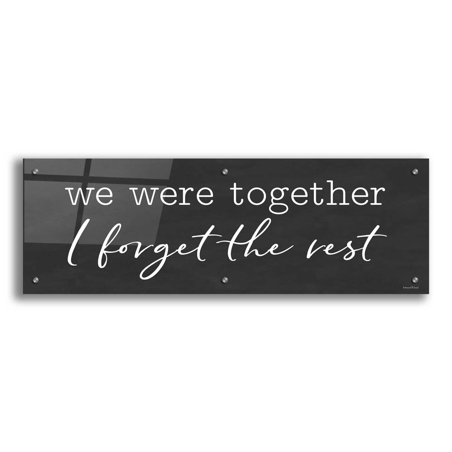 Epic Art 'We Were Together' by Lettered & Lined, Acrylic Glass Wall Art,36x12