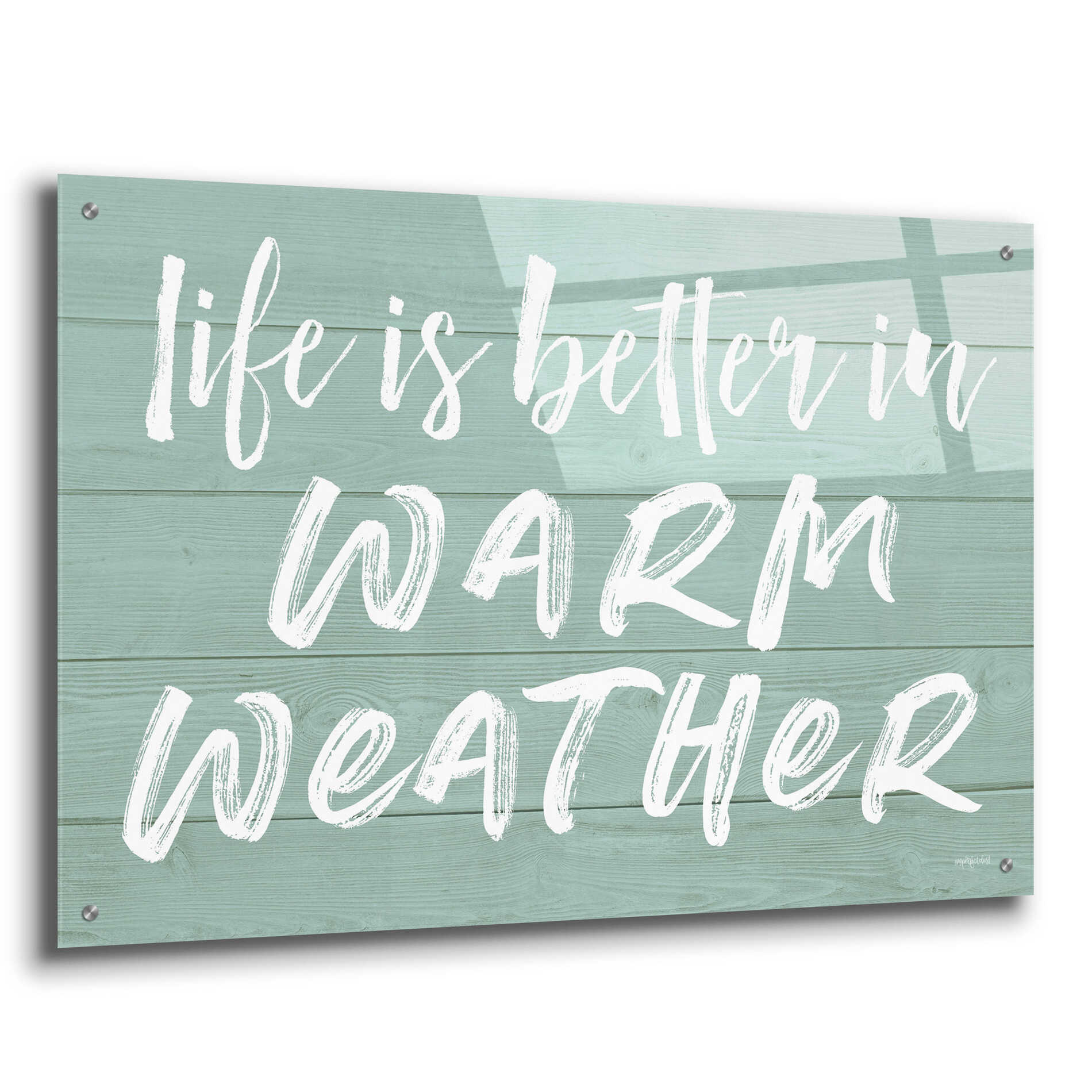 Epic Art 'Life Is Better In Warm Weather' by Lettered & Lined, Acrylic Glass Wall Art,36x24