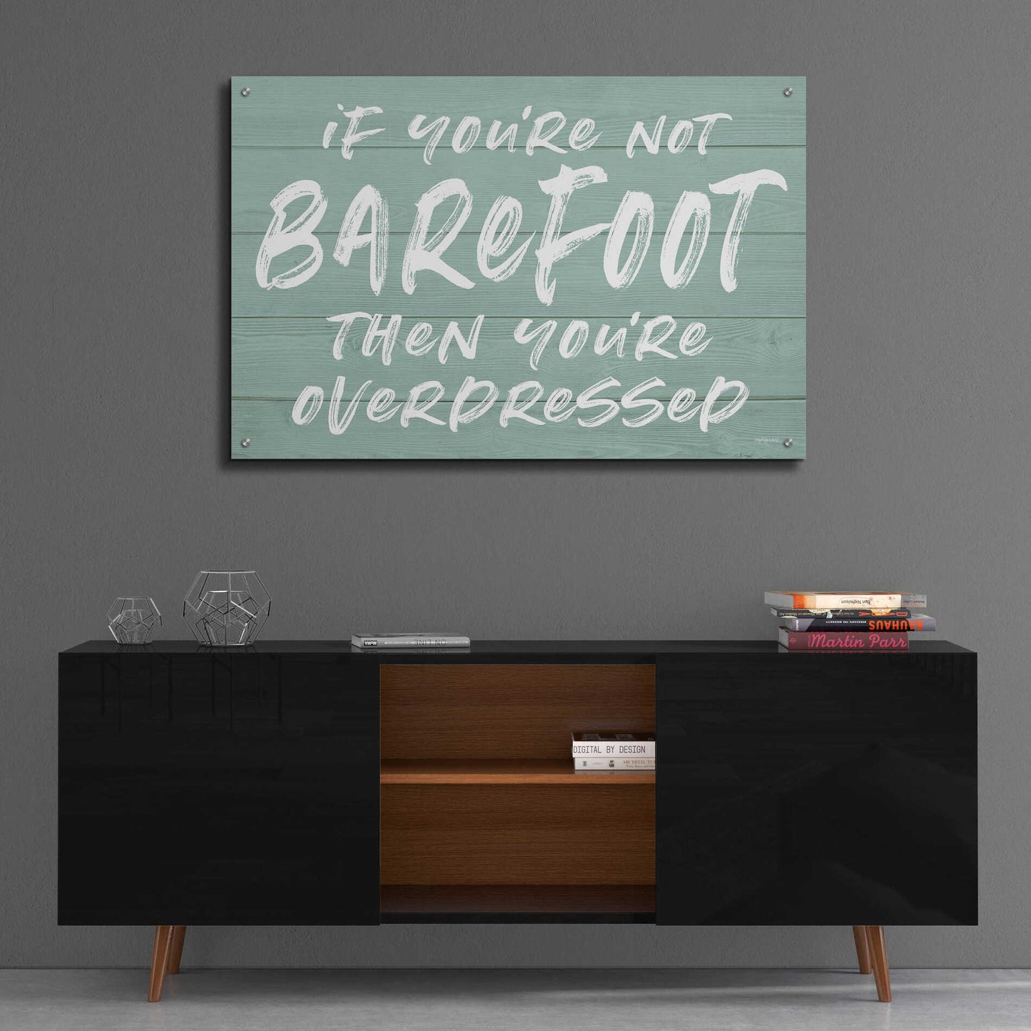 Epic Art 'If You'Re Not Barefoot' by Lettered & Lined, Acrylic Glass Wall Art,36x24