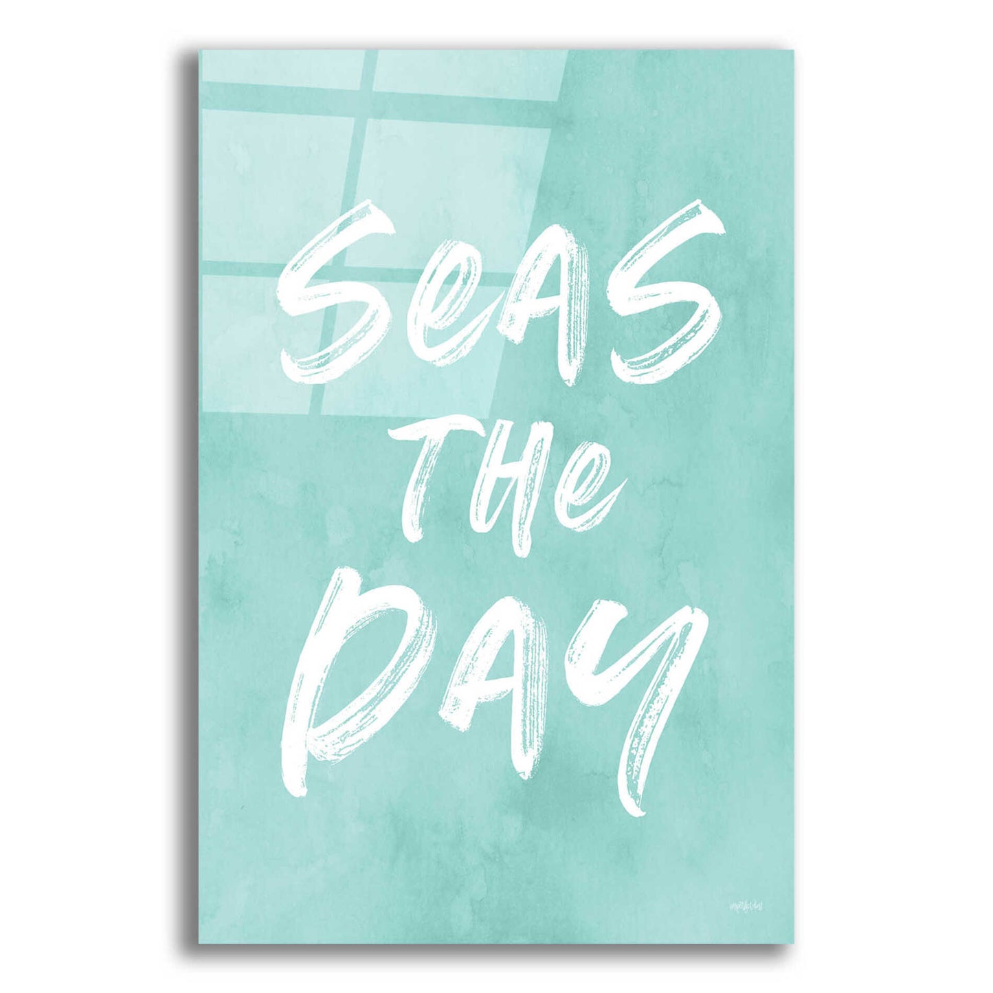 Epic Art 'Seas The Day' by Lettered & Lined, Acrylic Glass Wall Art,16x24