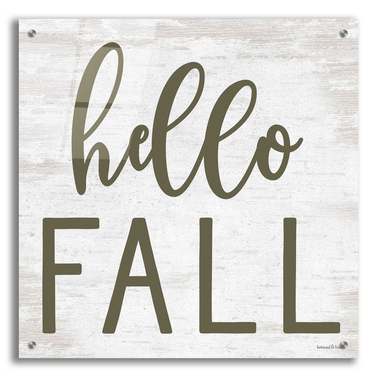 Epic Art 'Hello Fall' by Lettered & Lined, Acrylic Glass Wall Art,24x24