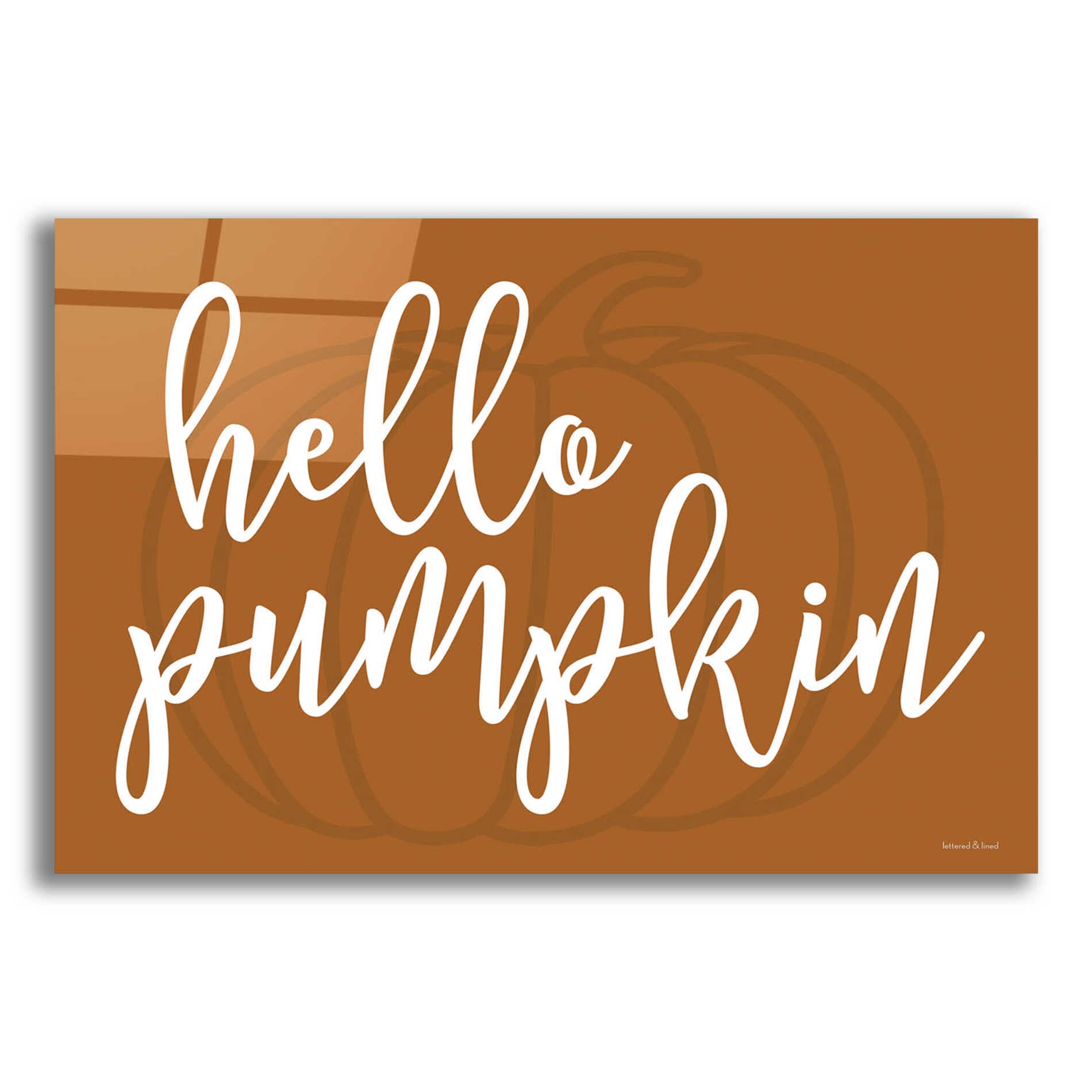 Epic Art 'Hello Pumpkin' by Lettered & Lined, Acrylic Glass Wall Art,16x12