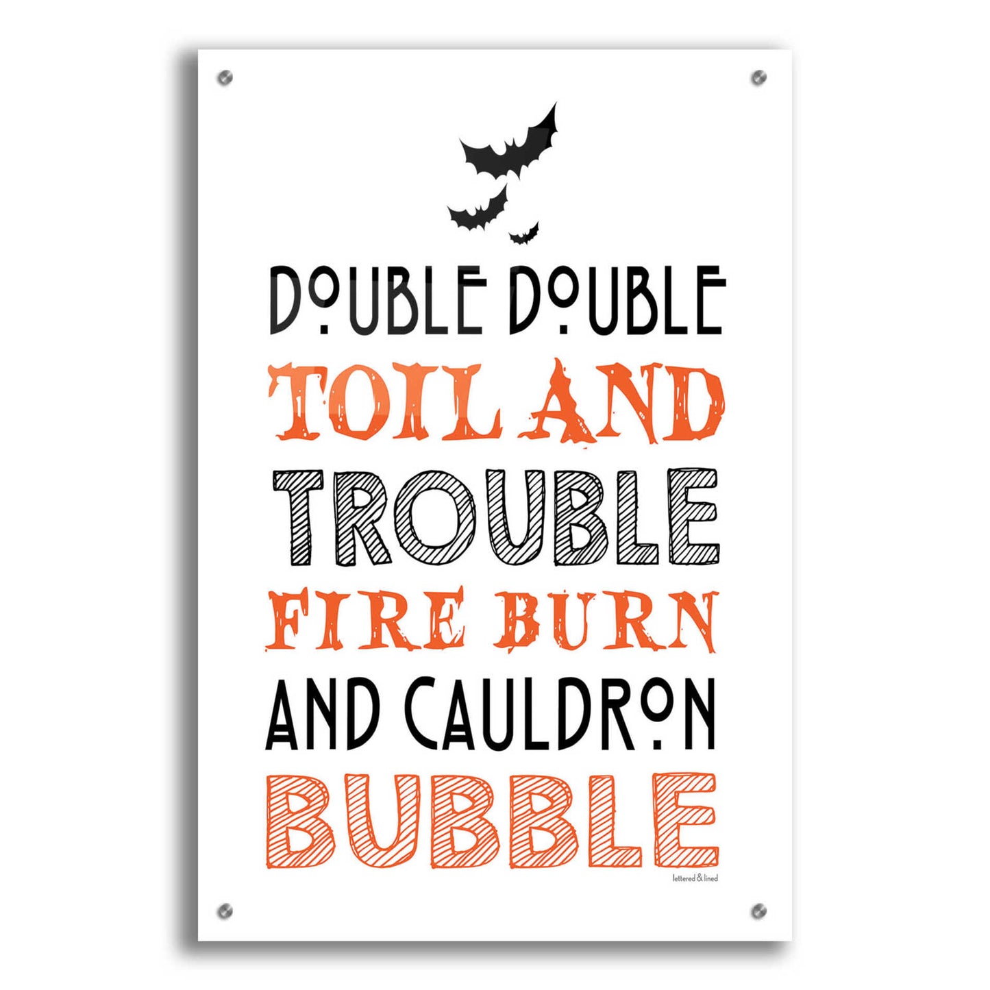 Epic Art 'Toil And Trouble' by Lettered & Lined, Acrylic Glass Wall Art,24x36