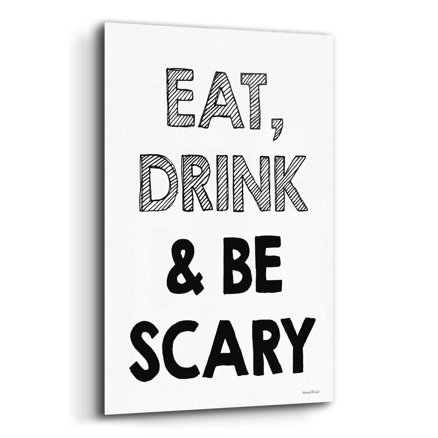 Epic Art 'Be Scary I' by Lettered & Lined, Acrylic Glass Wall Art,12x16