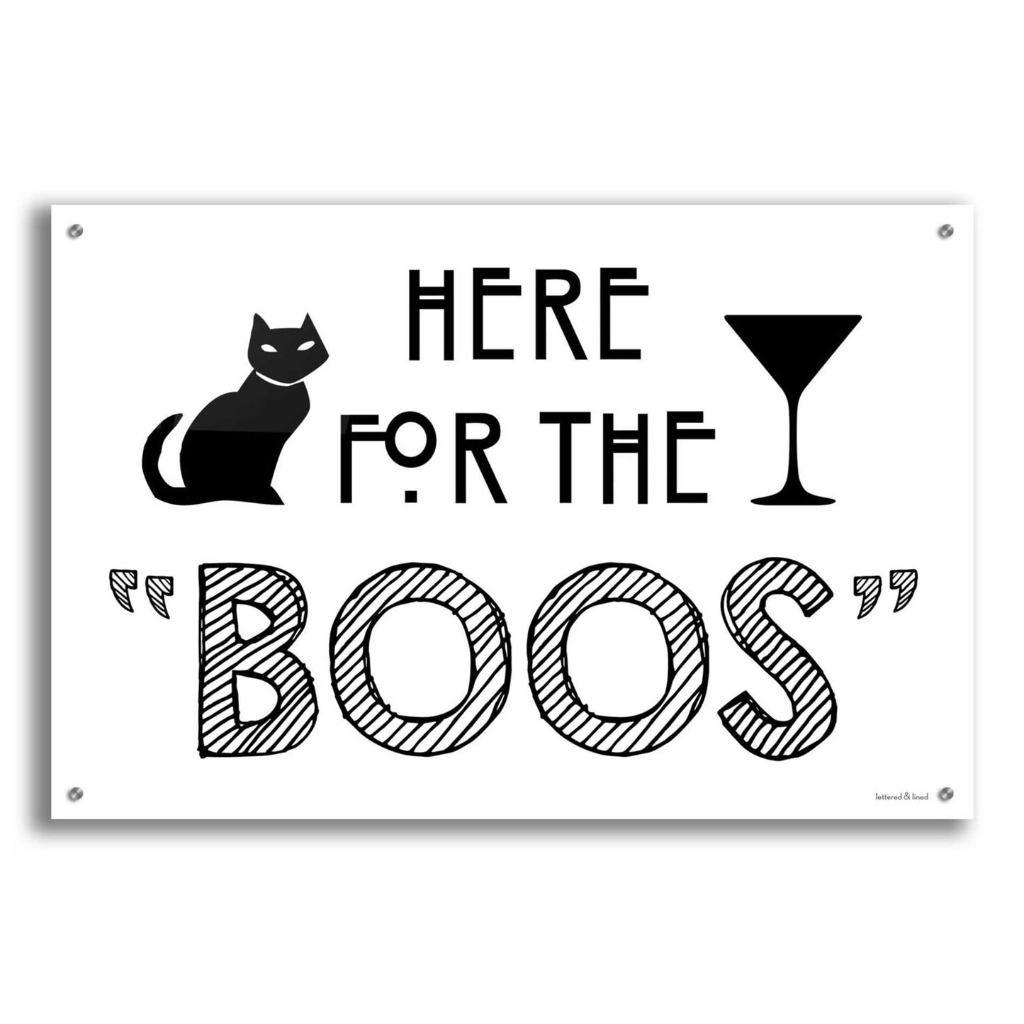 Epic Art 'Here for the Boos' by Lettered & Lined, Acrylic Glass Wall Art,36x24