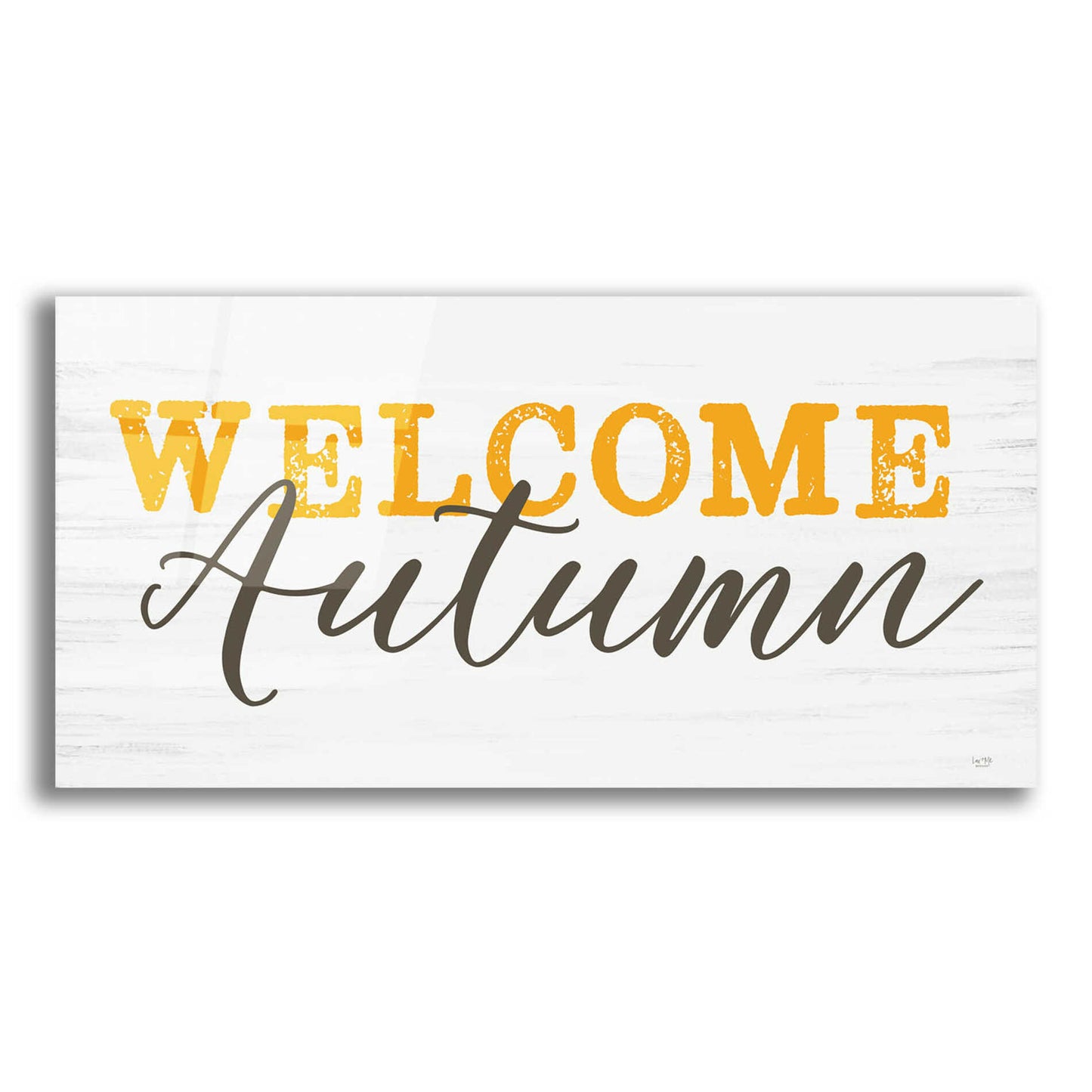 Epic Art 'Welcome Autumn' by Lux + Me Designs, Acrylic Glass Wall Art,24x12
