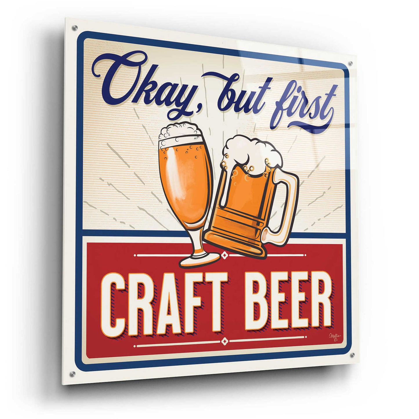 Epic Art 'Okay, But First Craft Beer' by Mollie B., Acrylic Glass Wall Art,36x36