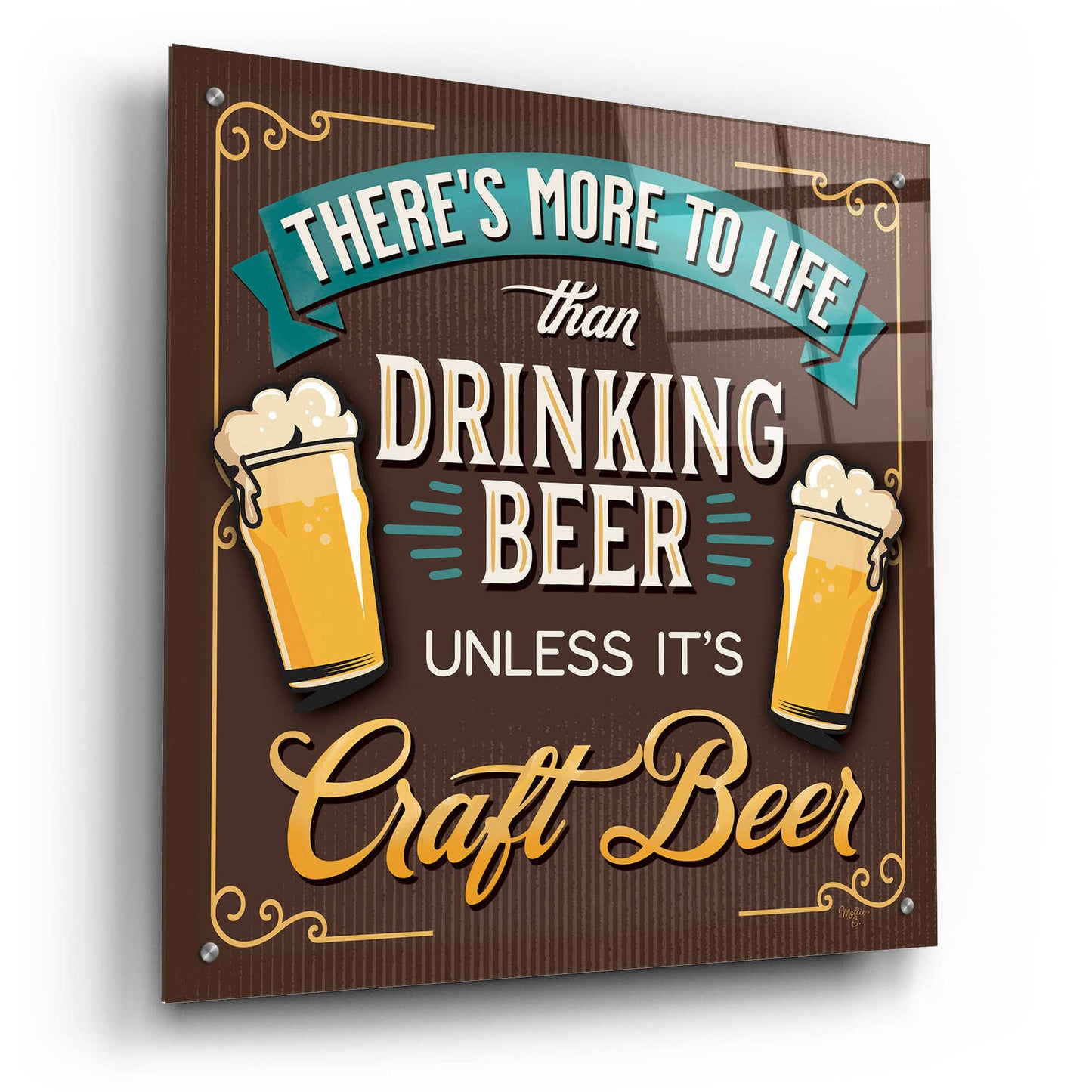 Epic Art 'There's More to Life than Drinking Beer' by Mollie B., Acrylic Glass Wall Art,24x24