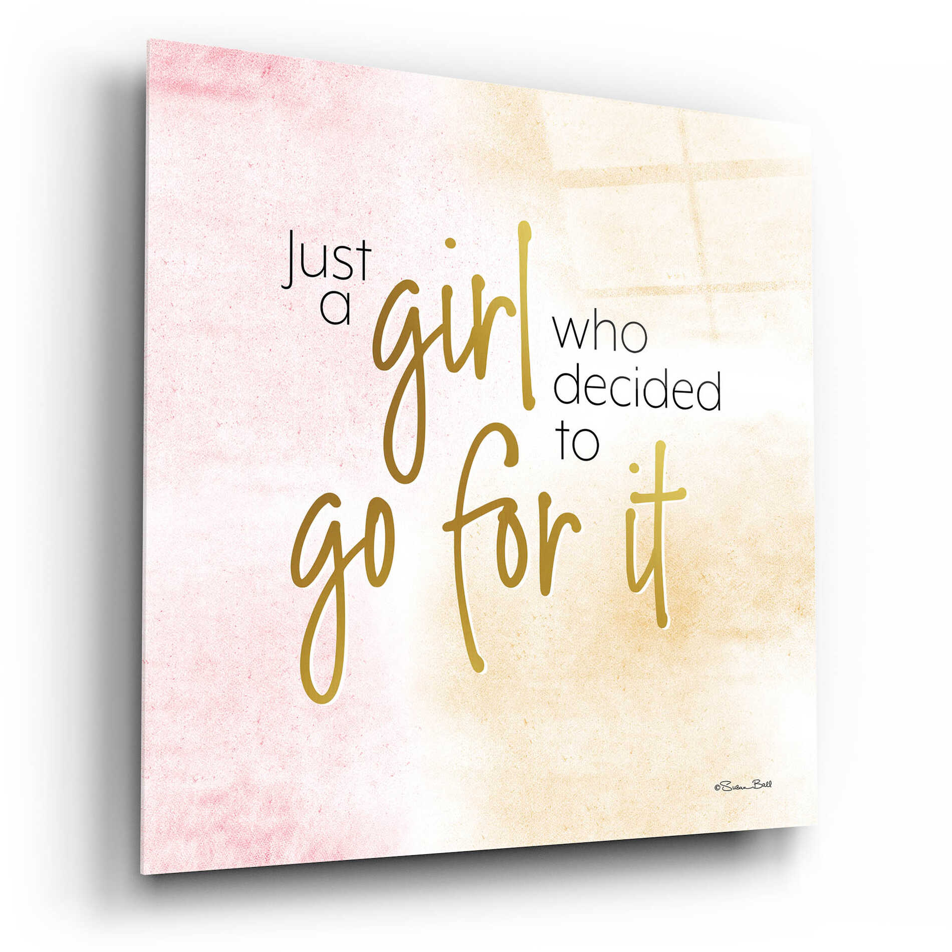 Epic Art 'Go For It' by Susan Ball, Acrylic Glass Wall Art,12x12