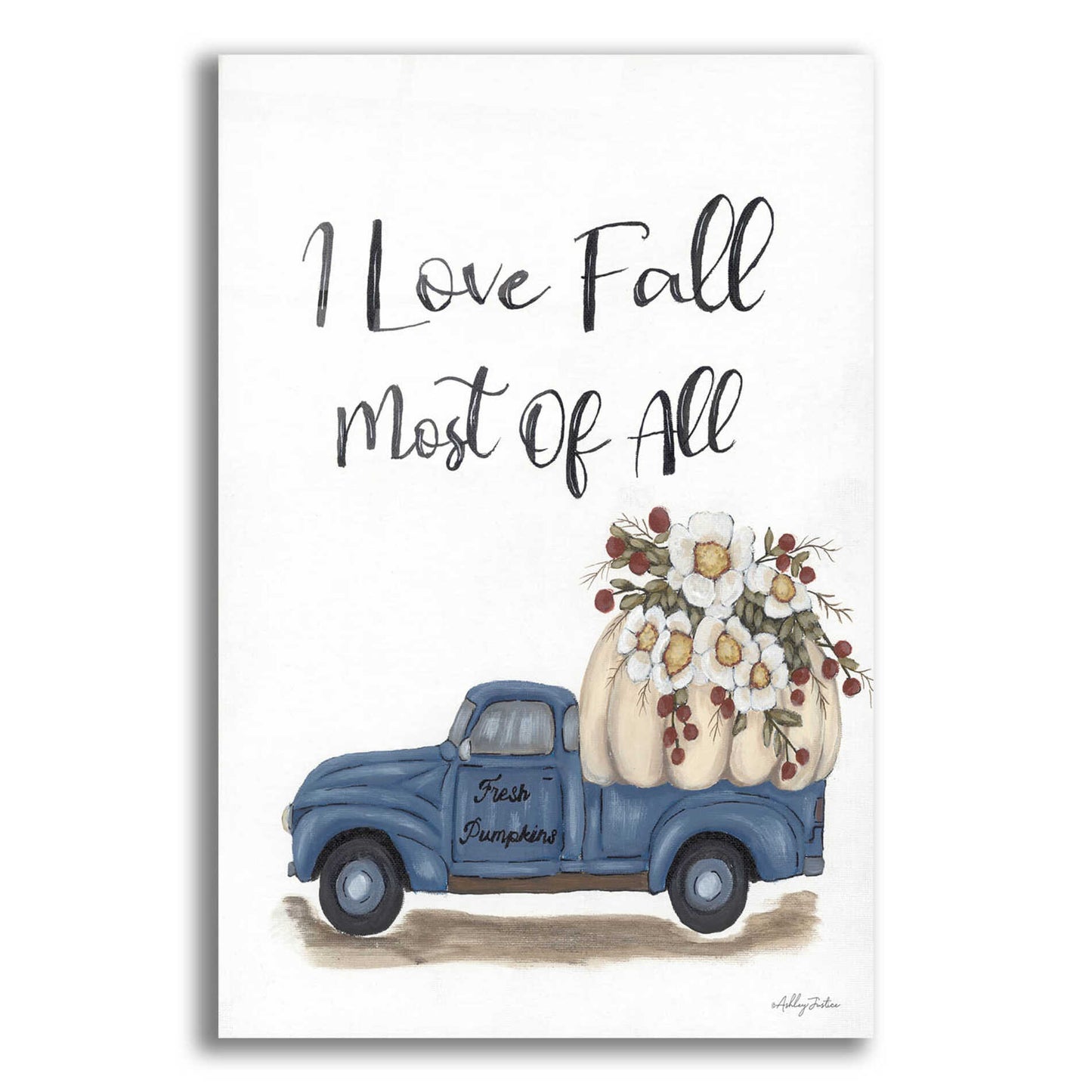 Epic Art 'I Love Fall Most of All' by Ashley Justice, Acrylic Glass Wall Art,12x16