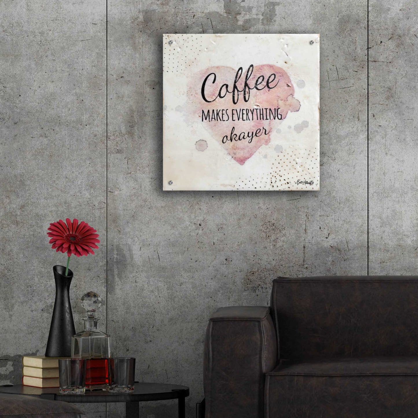 Epic Art 'Coffee Makes Everything Okayer' by Britt Hallowell, Acrylic Glass Wall Art,24x24